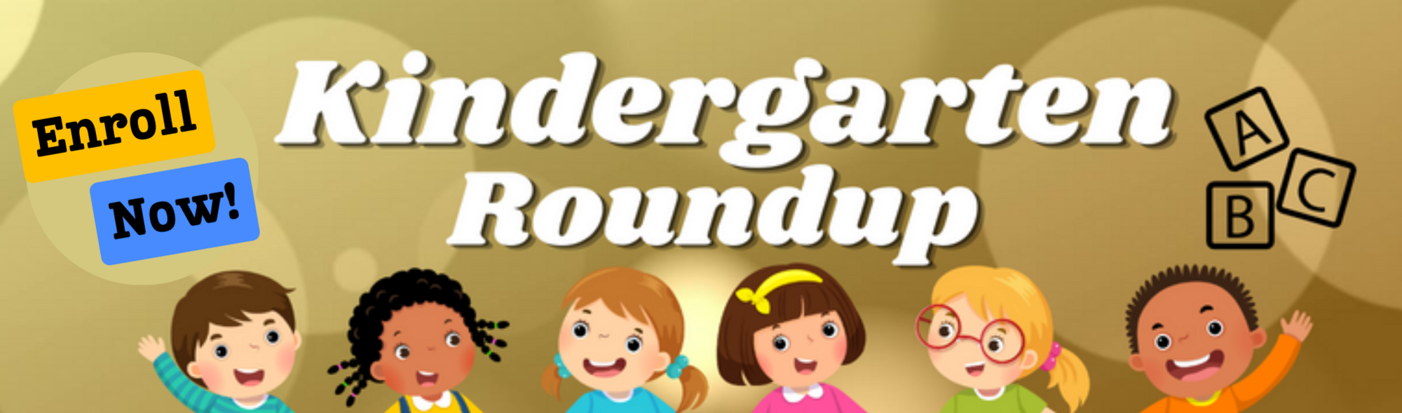 Enroll Now - Kindergarten Roundup