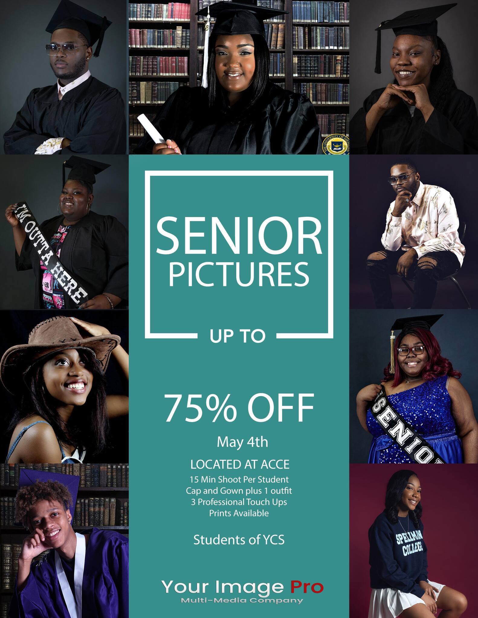 Senior Pictures at ACCE - May 4th - up to 75% off, 15 minute shoot per person, cap and gown + 1 outfit, 3 professional touch ups, prints available, students of YCS only! Your Image Pro LLC is providing these images, contact them for more info! 