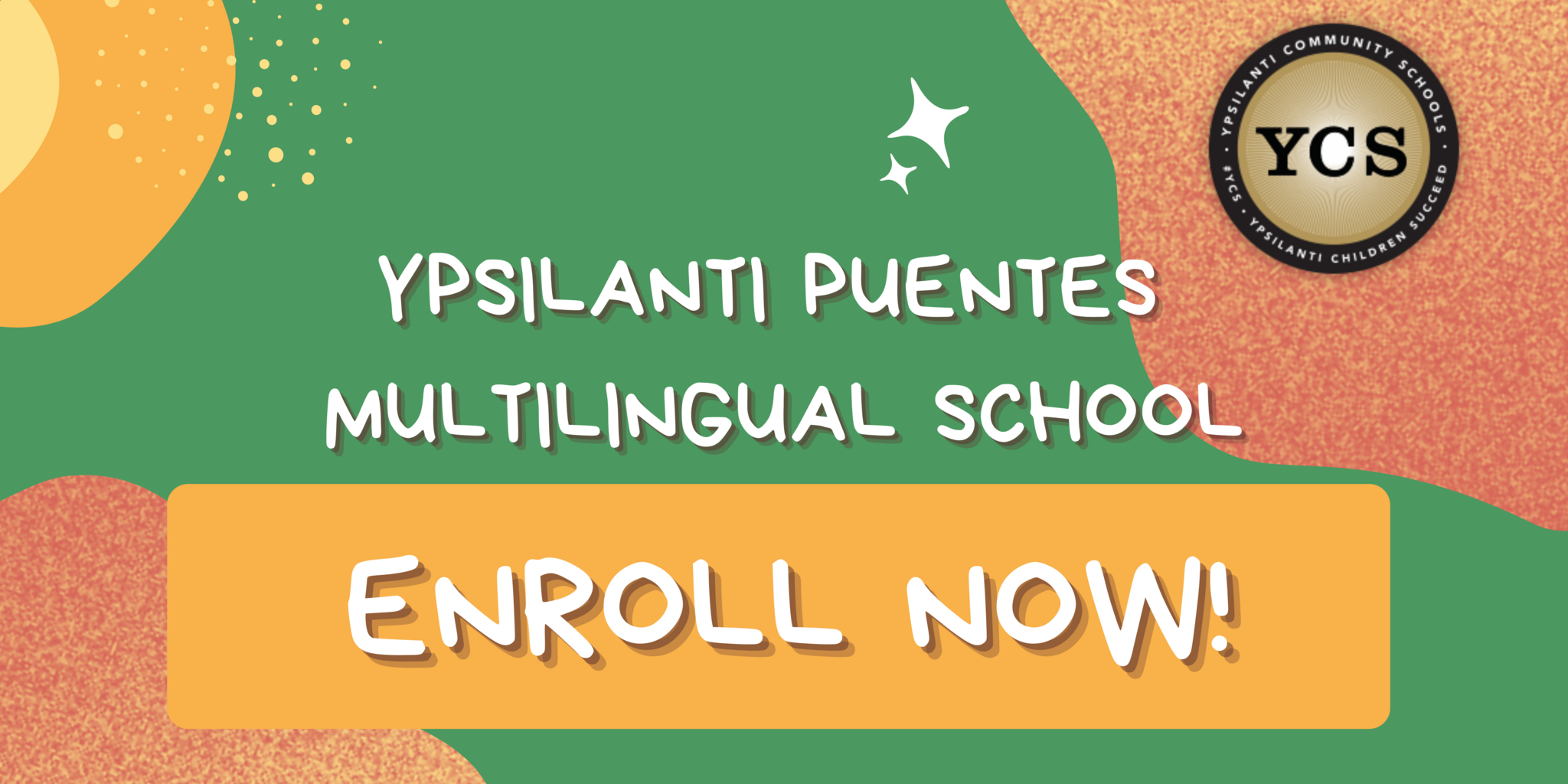 YCS Logo Ypsilanti Puentes Multilinqual Scool Enroll Now  yello gold red orange and green decorations